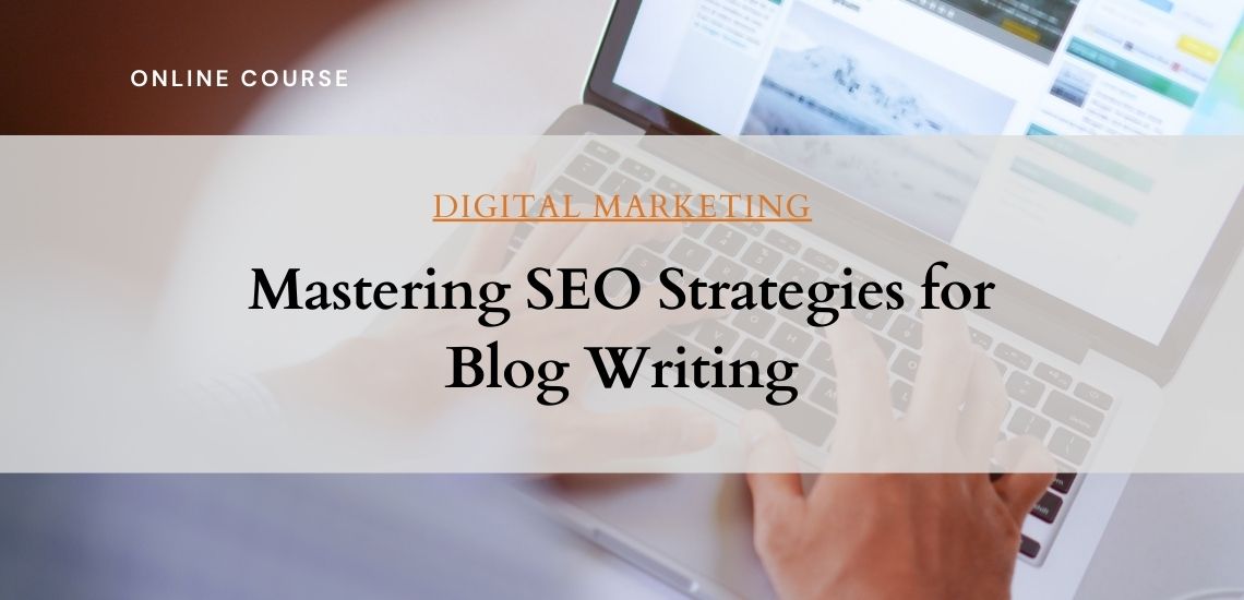 Mastering SEO Strategies for Blog Writing