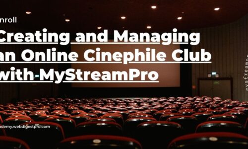 Creating and Managing an Online Cinephile Club with MyStreamPro