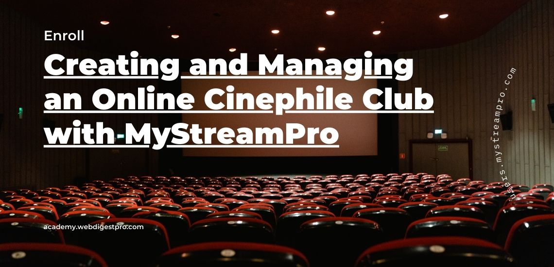 Creating and Managing an Online Cinephile Club with MyStreamPro