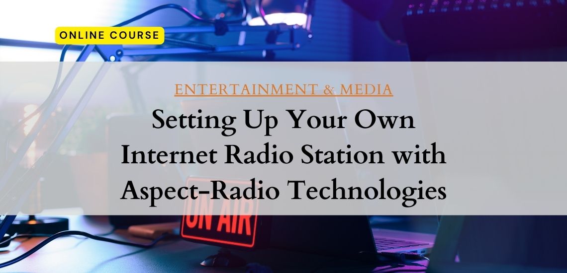 Setting Up Your Own Internet Radio Station with Aspect-Radio Technologies